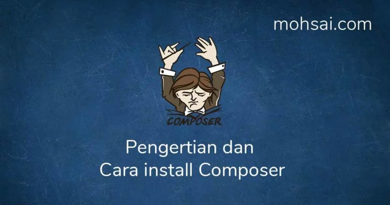 Pengertian dan Cara install composer