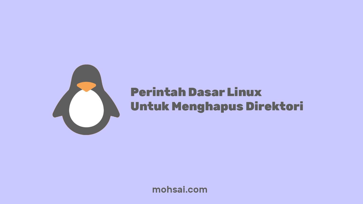 Perintah Dasar Linux Yang Digunakan Untuk Menghapus Direktori adalah